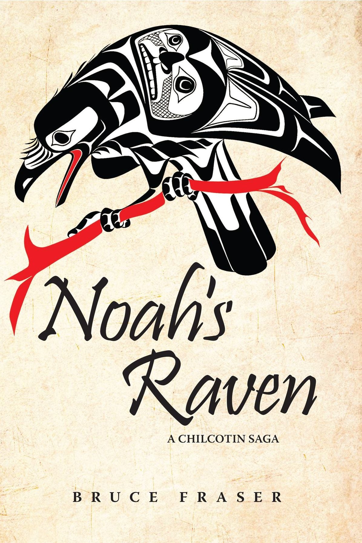 Noah's Raven: A Chilcotin Saga