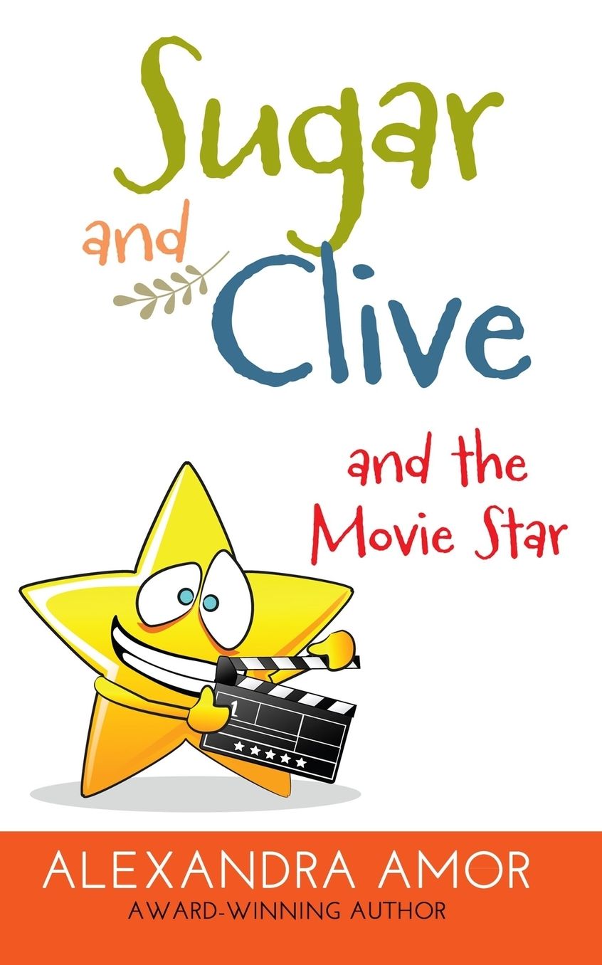 Sugar and Clive and the Movie Star: A Dogwood Island Animal Adventure