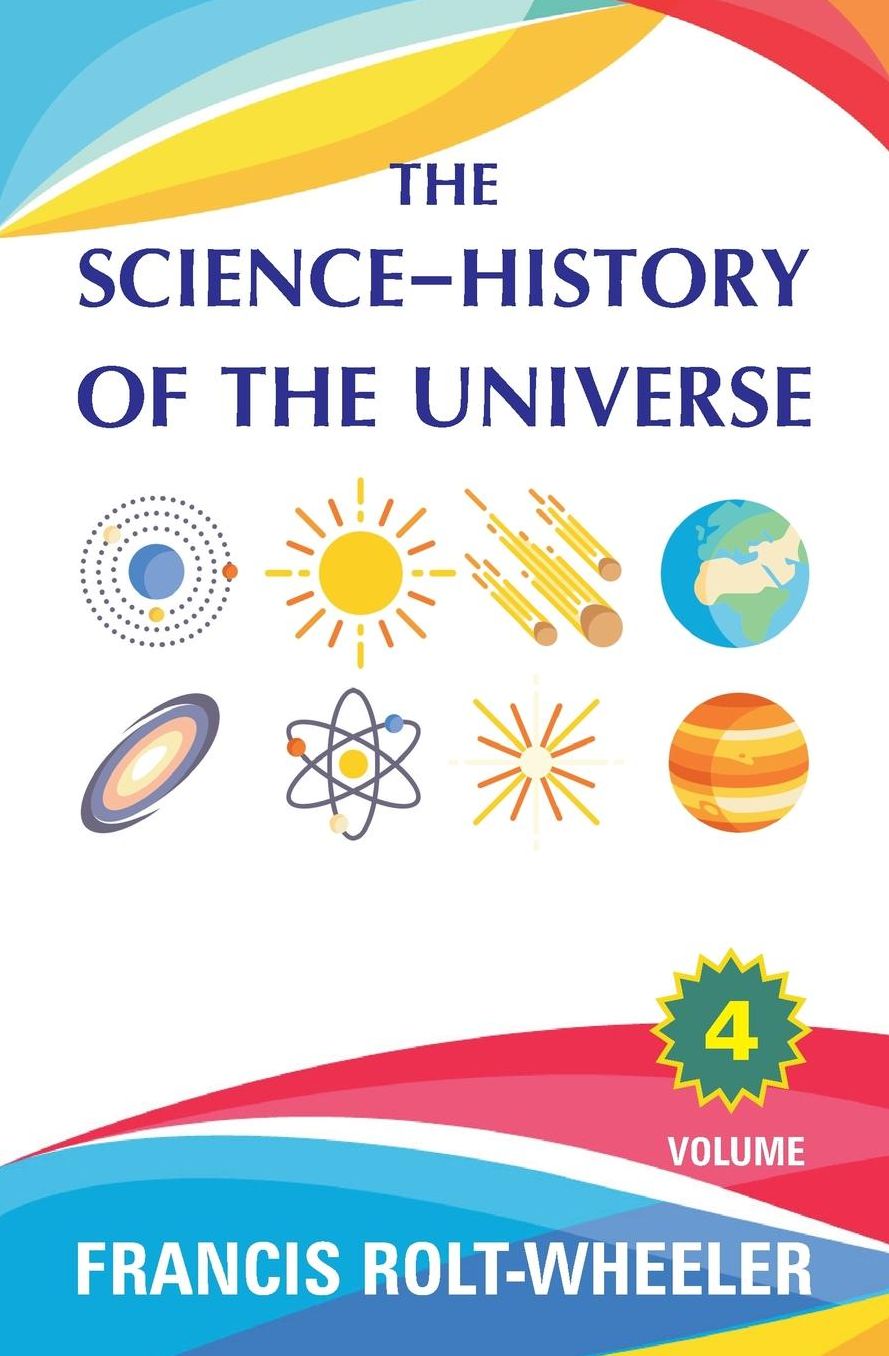 The Science - History of the Universe: Volume 4
