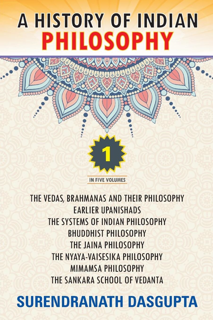 A History of Indian Philosophy: Volume 1