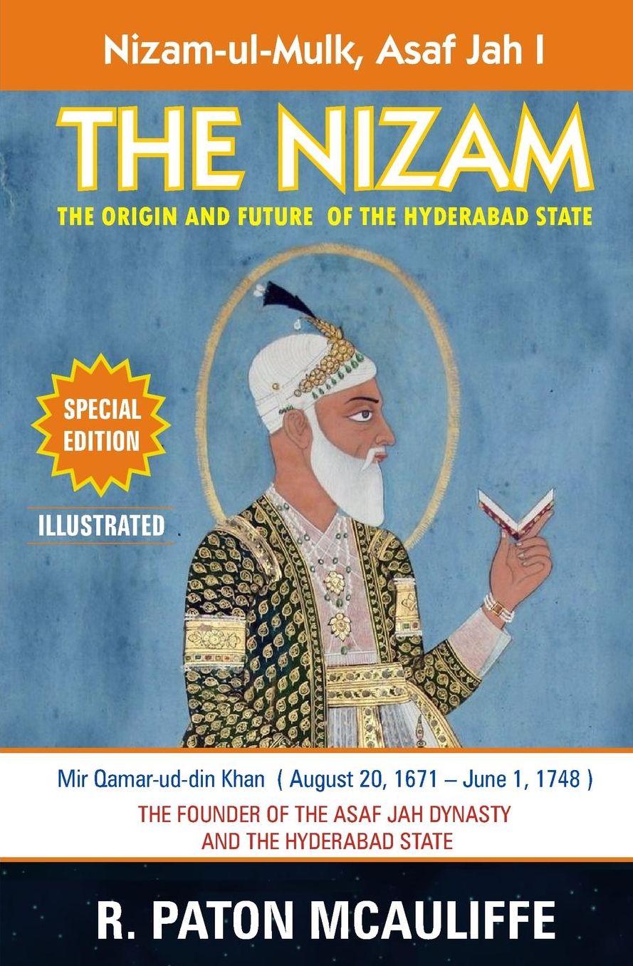 Nizam: The Origin and Future of the Hyderabad State