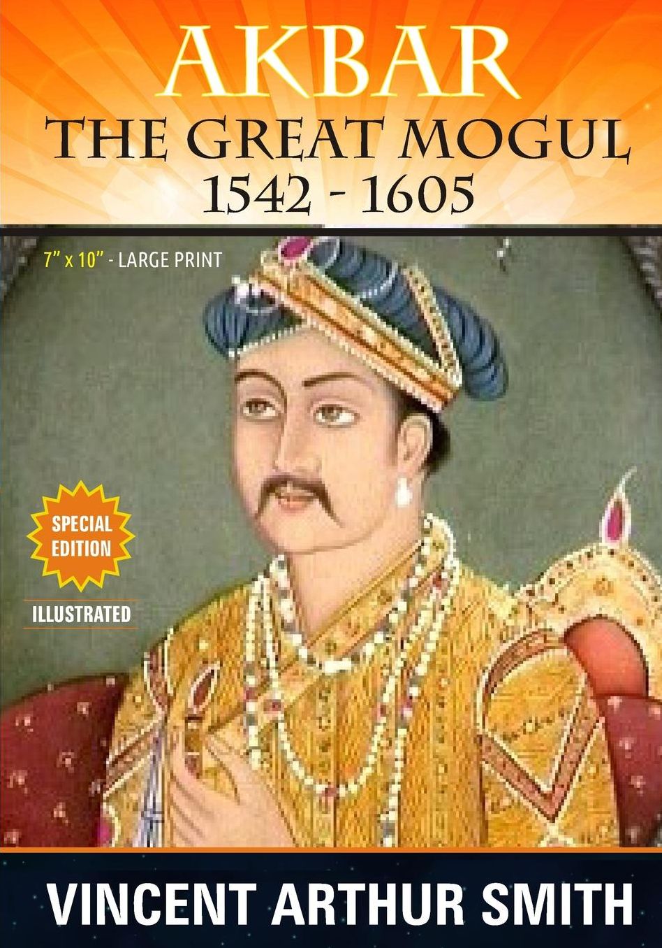 Akbar The Great Mogul: 1542 - 1605