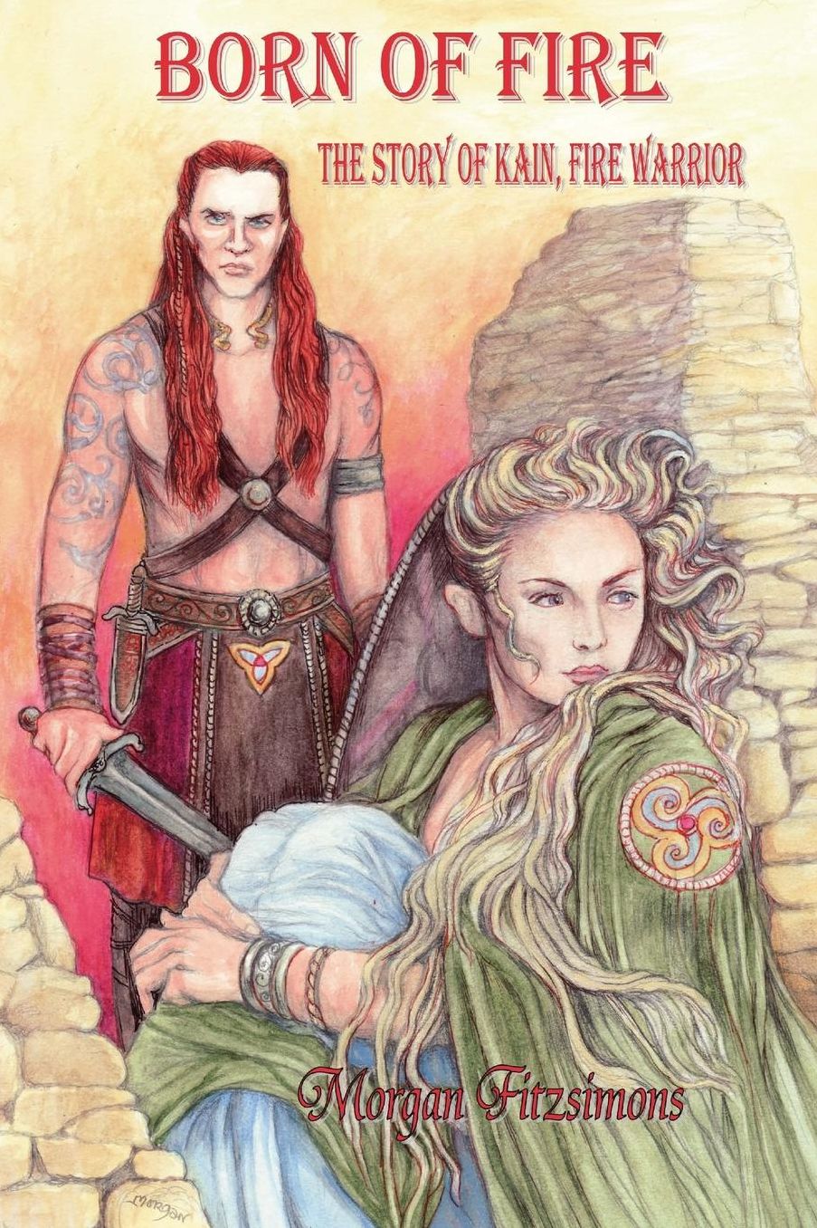 Born of Fire: The Story of Kain, Fire Warrior: A Romance of Ancient Days