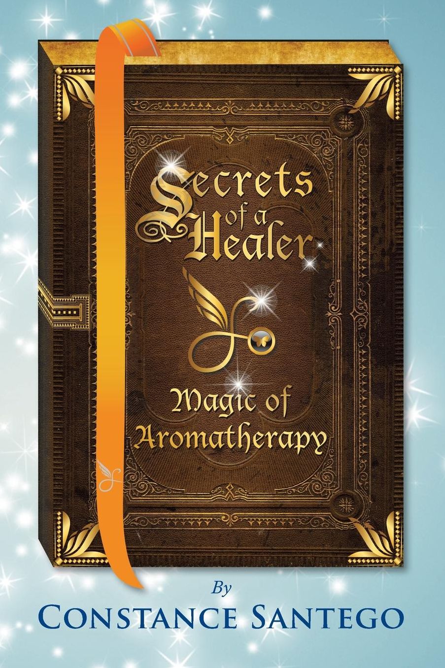 Secrets of a Healer: Magic of Aromatherapy
