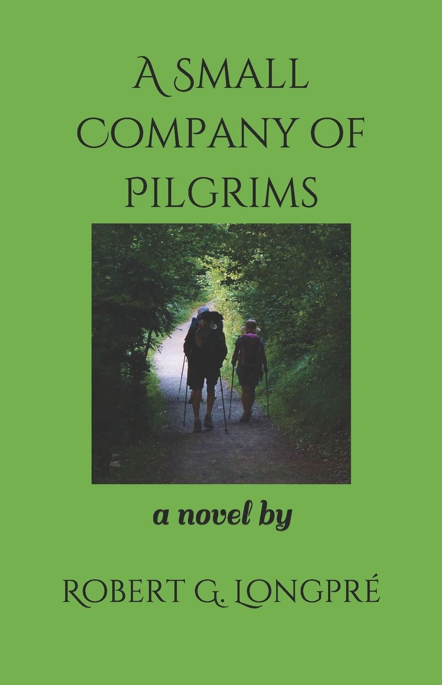 A Small Company of Pilgrims: On the Road to Santiago