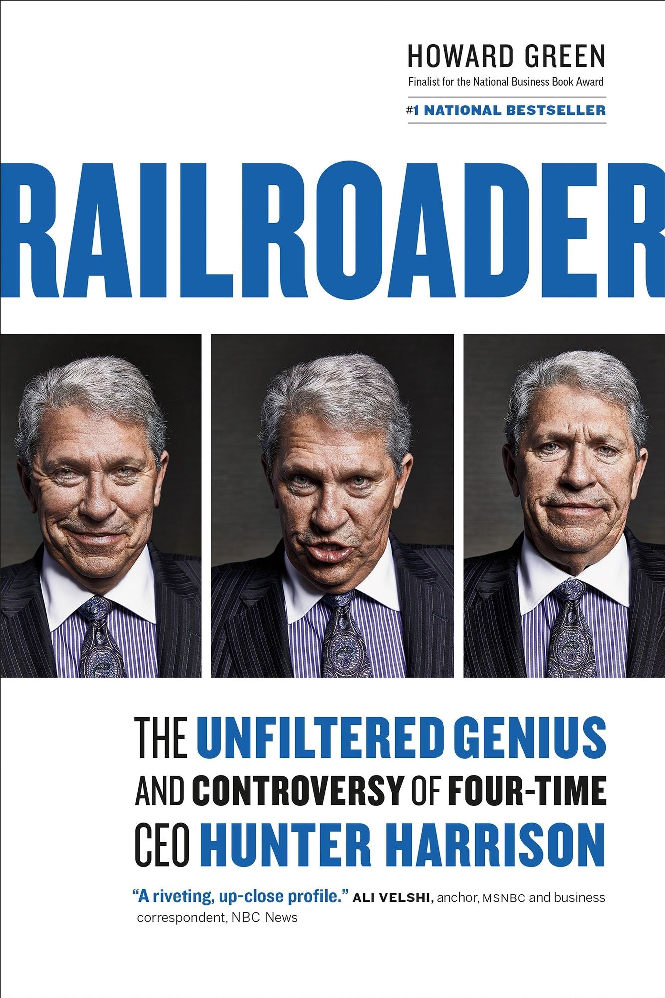 Railroader: The Unfiltered Genius and Controversy of Four-Time CEO Hunter Harrison