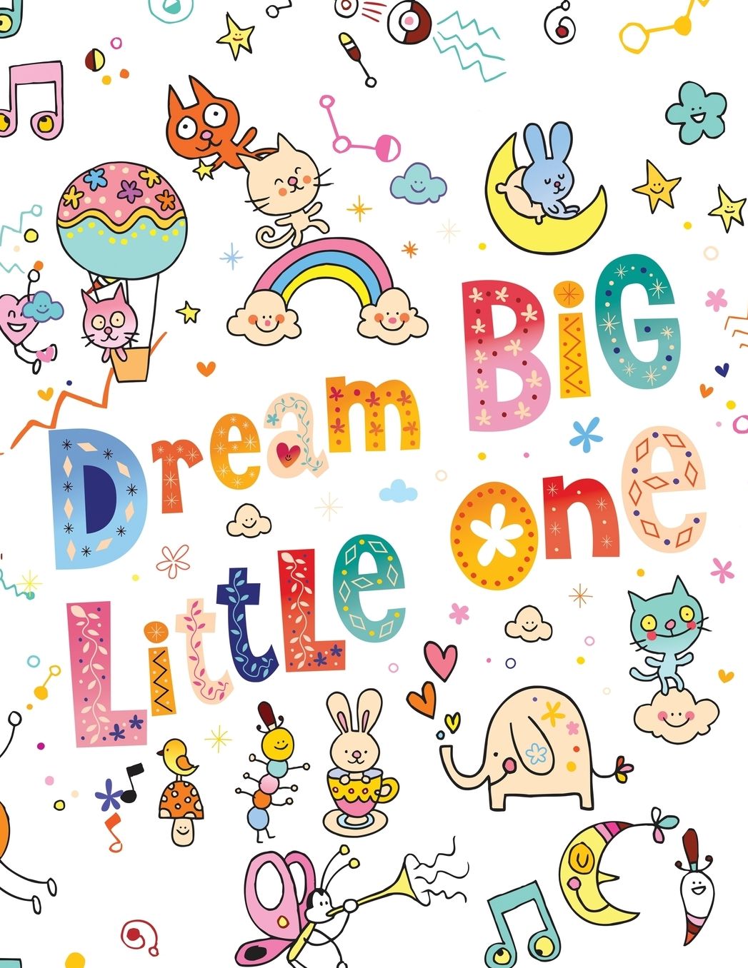 Dream Big Little One: Sketchbook Blank Paper for Drawing and Doodling