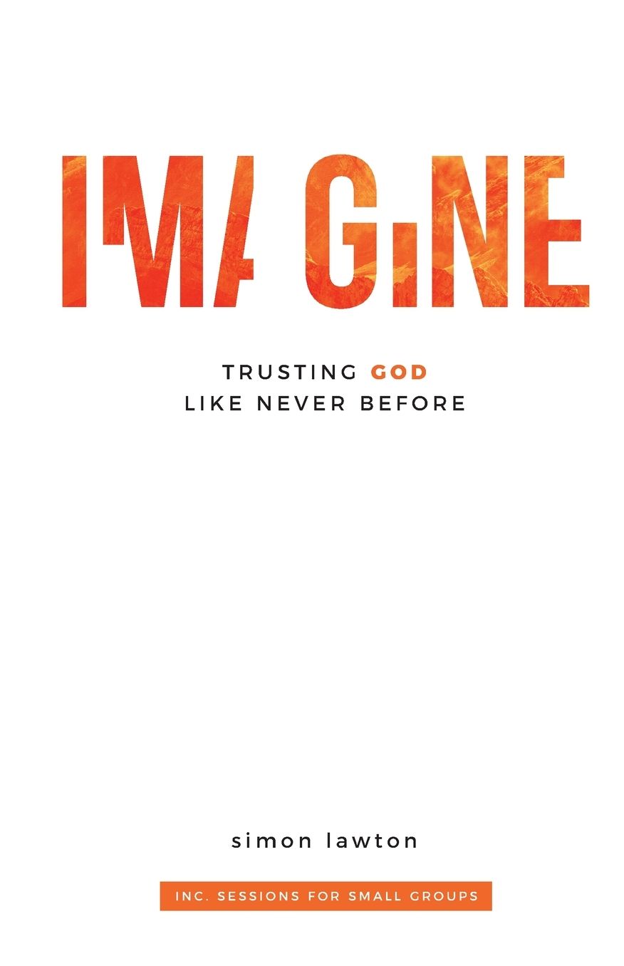 Imagine: Trusting God Like Never Before