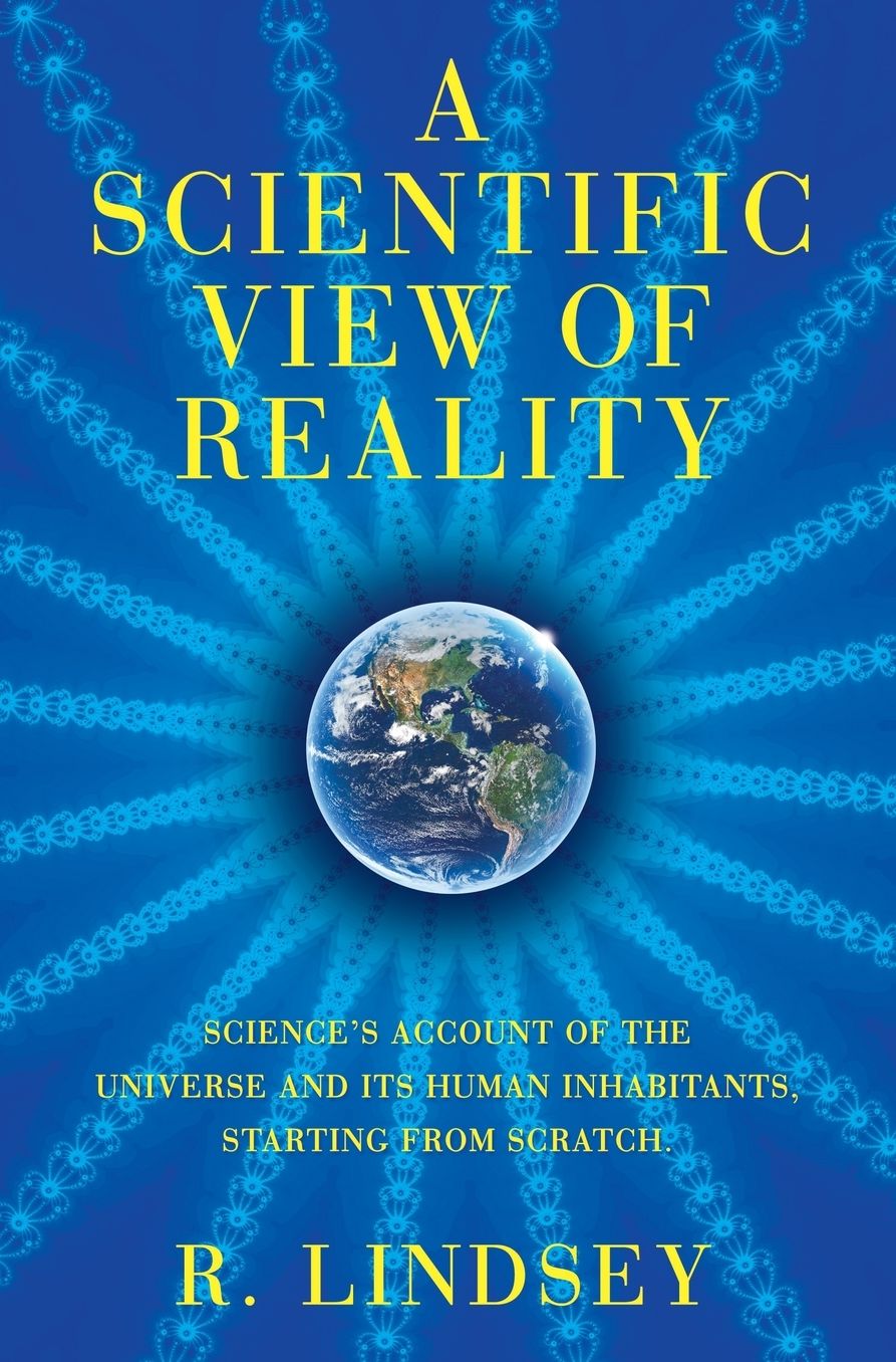 A Scientific View of Reality