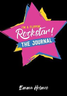 I'm a Flippin Rockstar: The Journal
