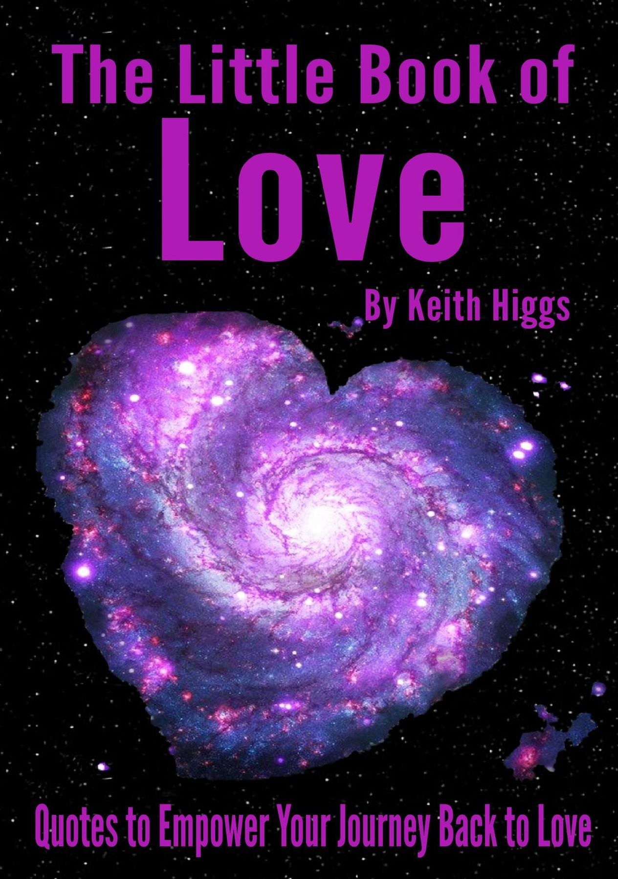 The Little Book of Love: Quotes to Empower Your Journey Back to Love