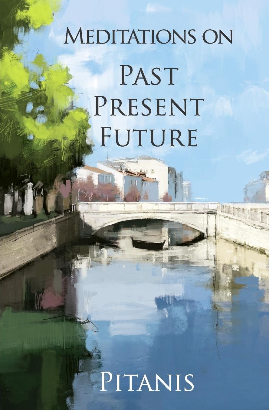 Meditations on Past Present Future