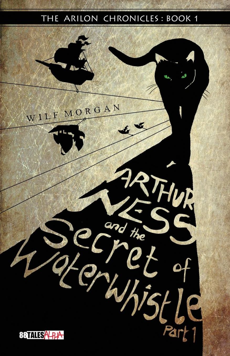 Arthur Ness and the Secret of Waterwhistle Part 1