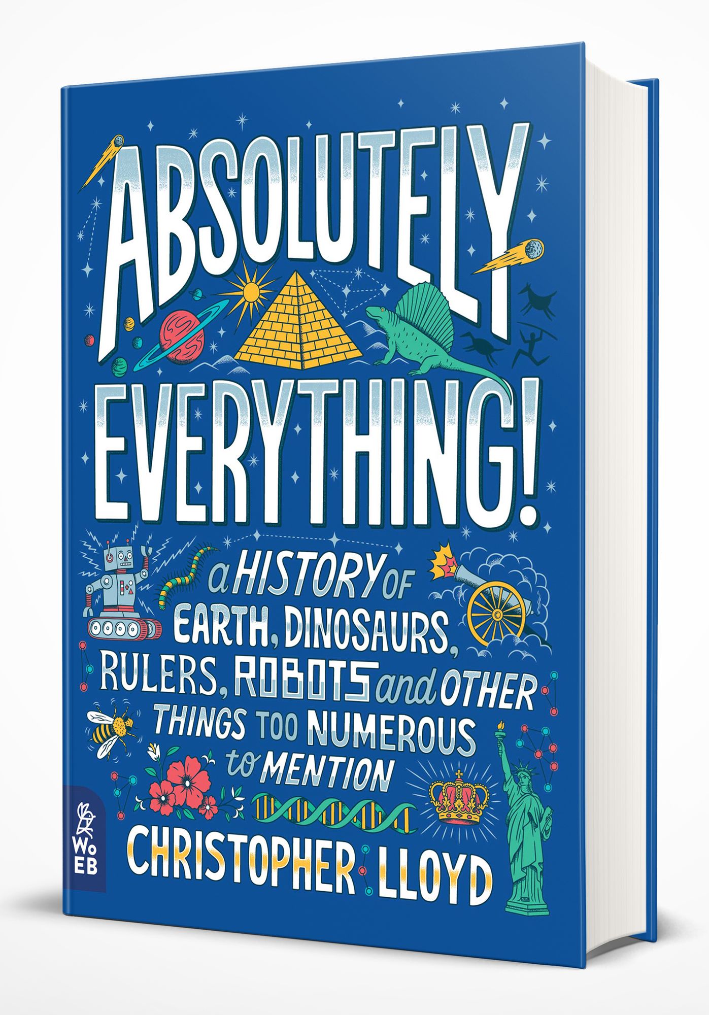 Absolutely Everything!: The History of the Planet, Life and Us from the Big Bang to the Present Day