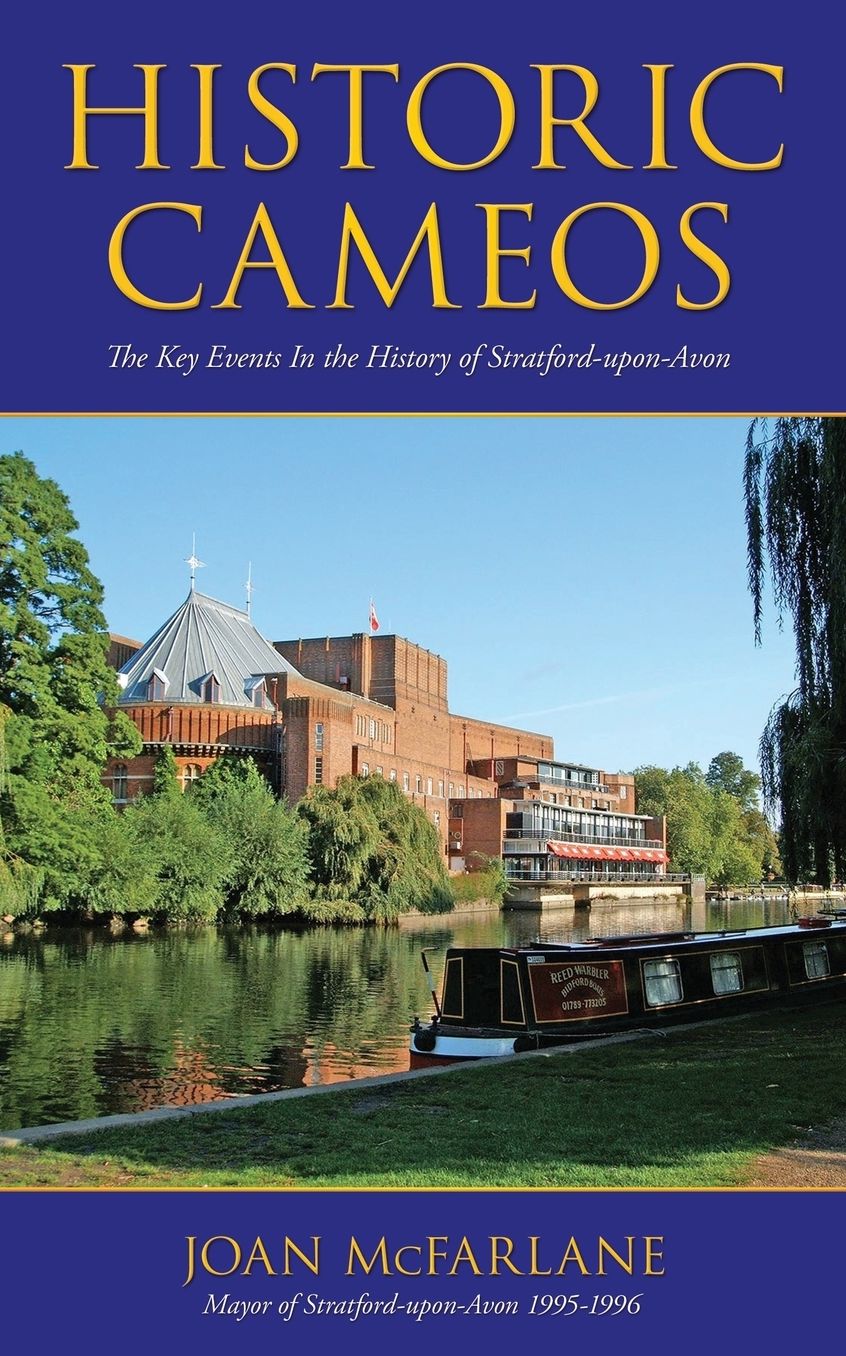 Historic Cameos: The Key Events In the History of Stratford-upon-Avon