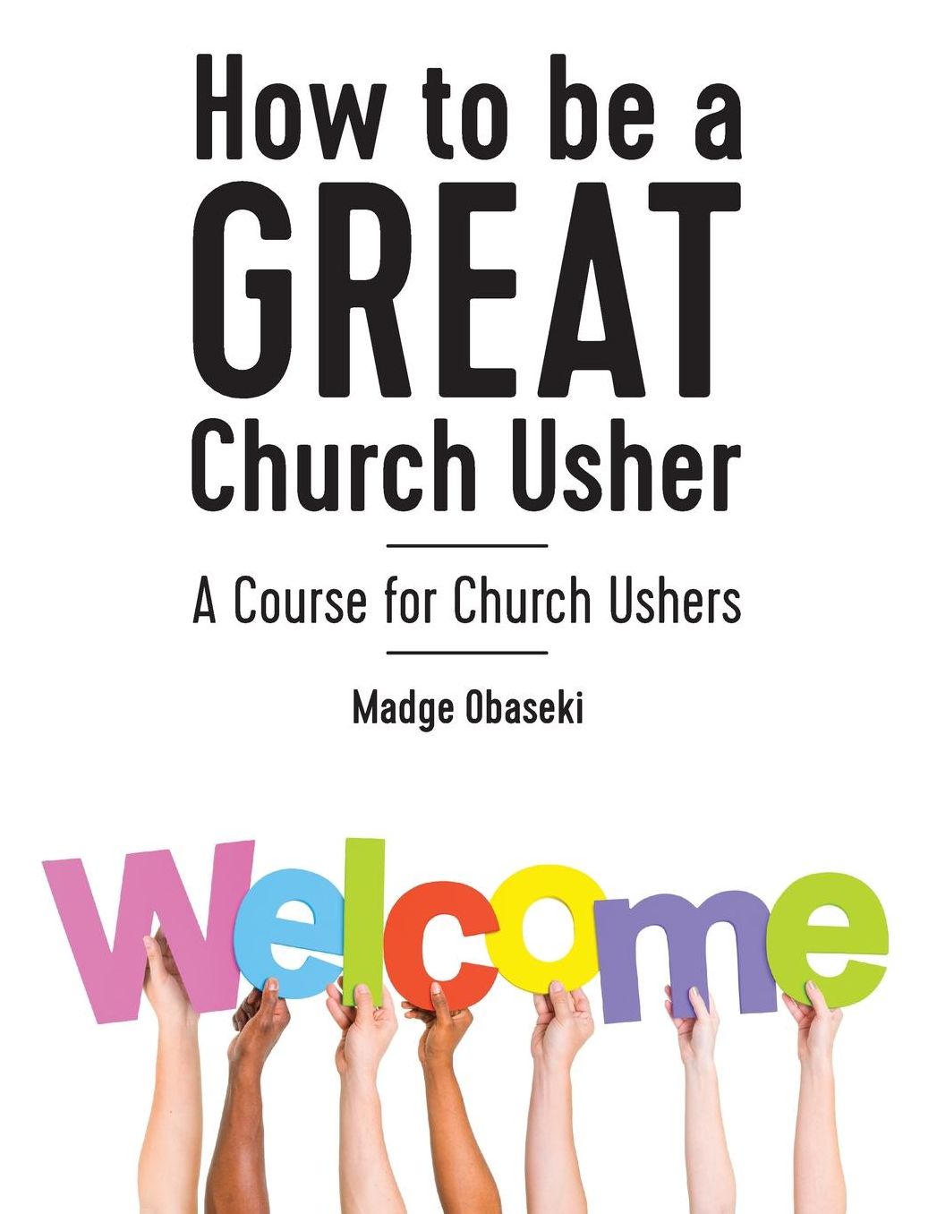 How to be a GREAT Church Usher: A course for Church Ushers