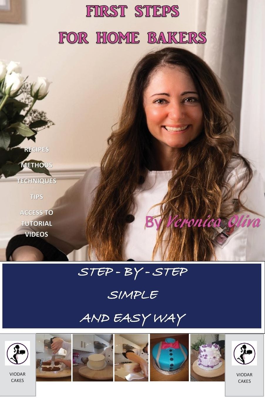 FIRST STEPS FOR HOME BAKERS: Easy way to bake step-by-step