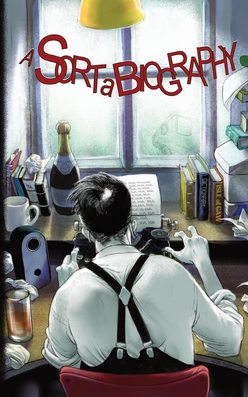 A Sortabiography: An autobiography by a fictitious person. A comical and surreal life-story of a would-be author.