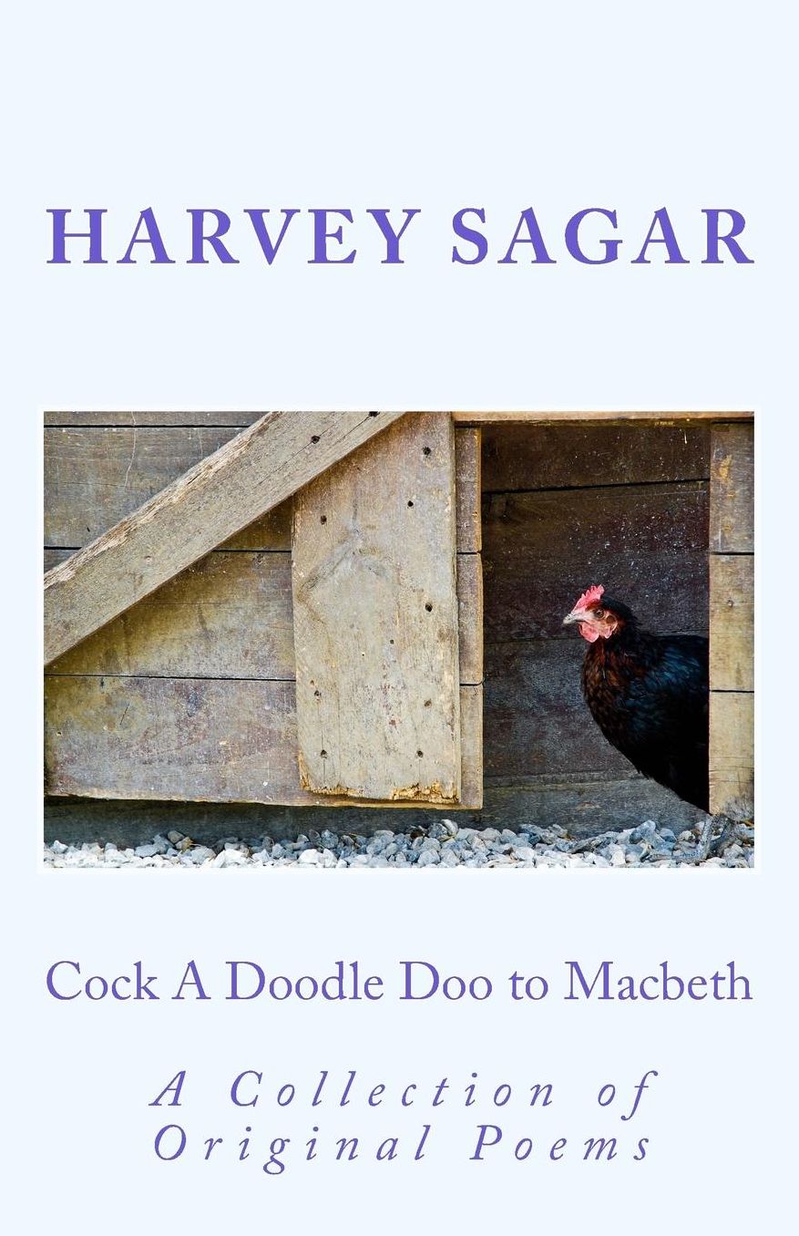 Cock A Doodle Doo to Macbeth: A Collection of Original Poems