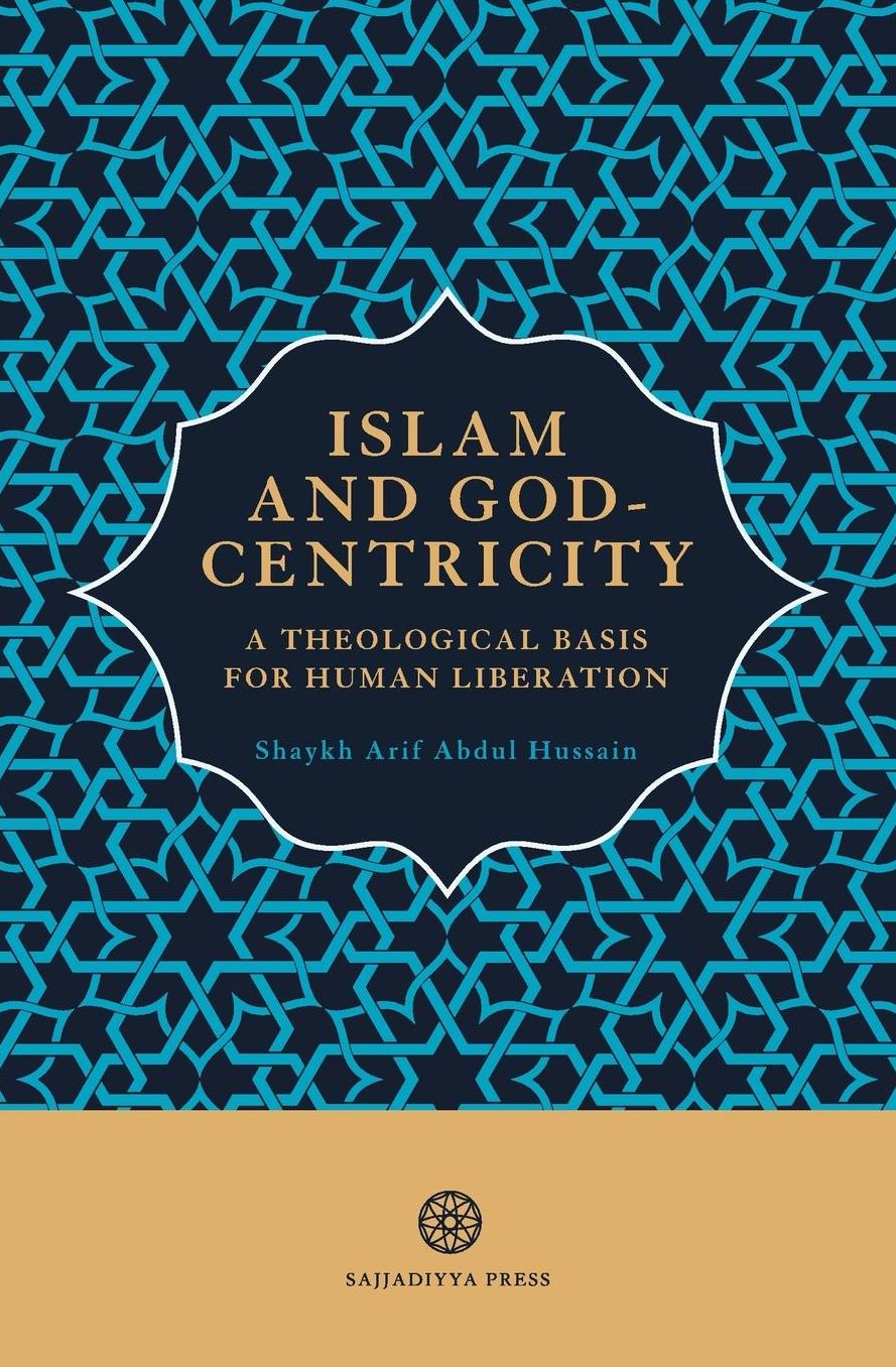 Islam and God-Centricity: A Theological Basis for Human Liberation