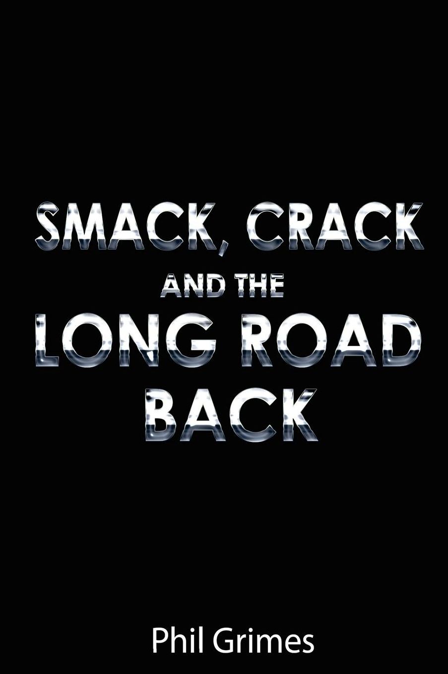 Smack, Crack and the Long Road Back