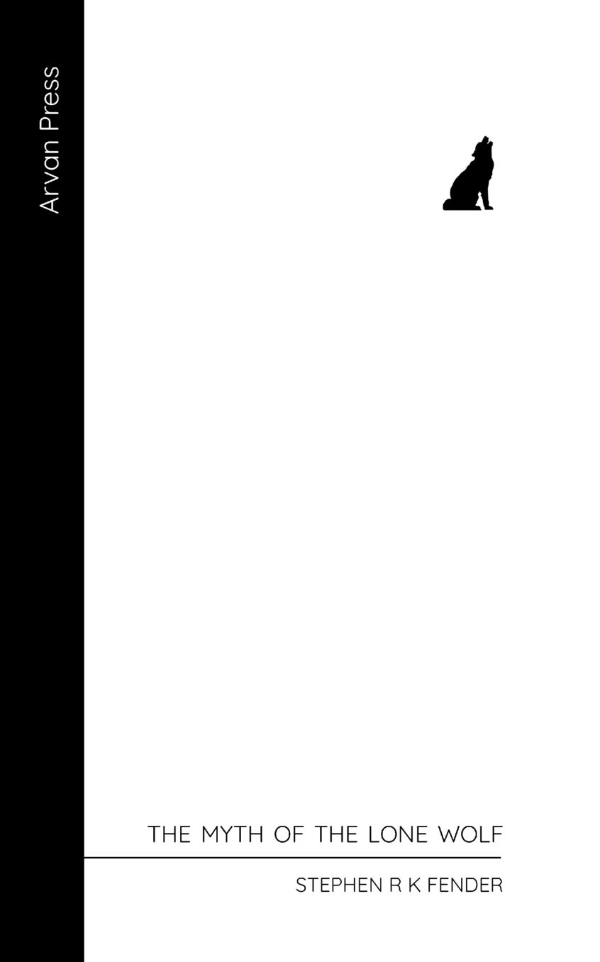 The Myth of the Lone Wolf: A Novella