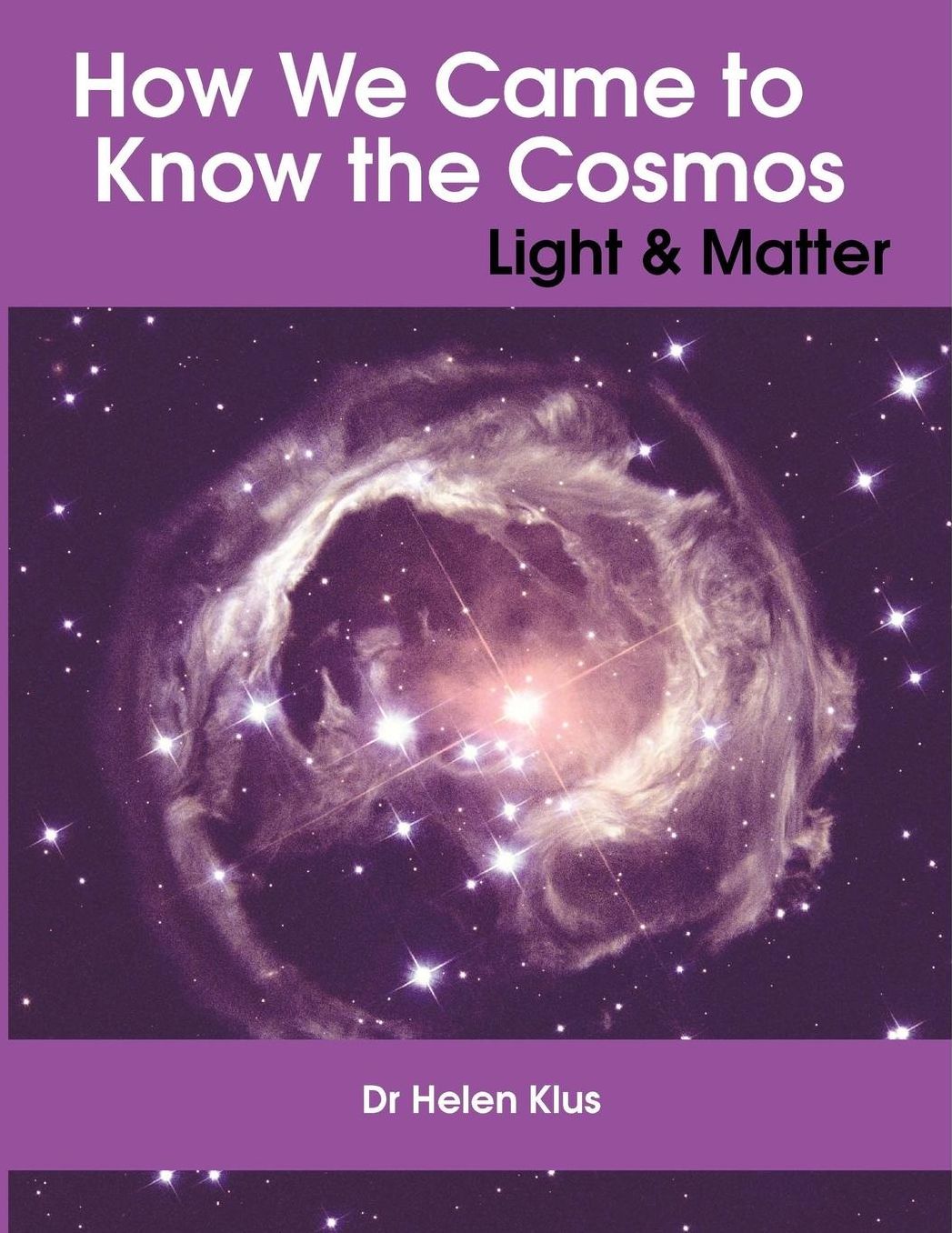 How We Came to Know the Cosmos: Light & Matter
