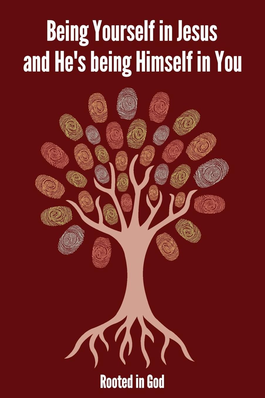 Being Yourself in Jesus and He's being Himself in You