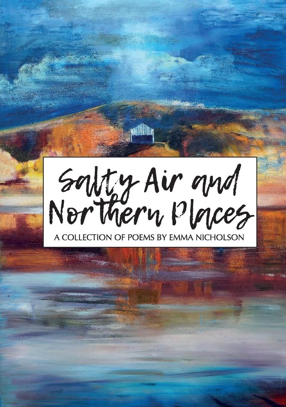 Salty Air and Northern Places: A Collection of Poems by Emma Nicholson
