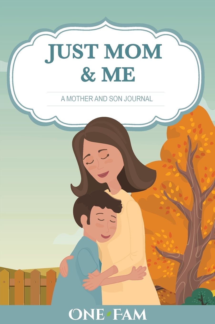 Just Mom and Me: A Mother - Son Journal