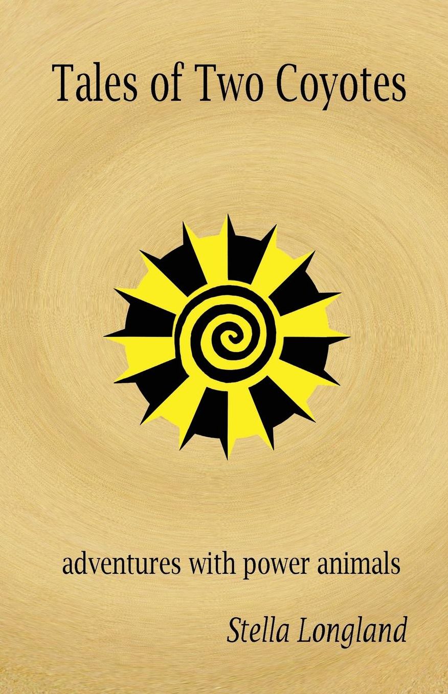 Tales of Two Coyotes: Adventures with Power Animals