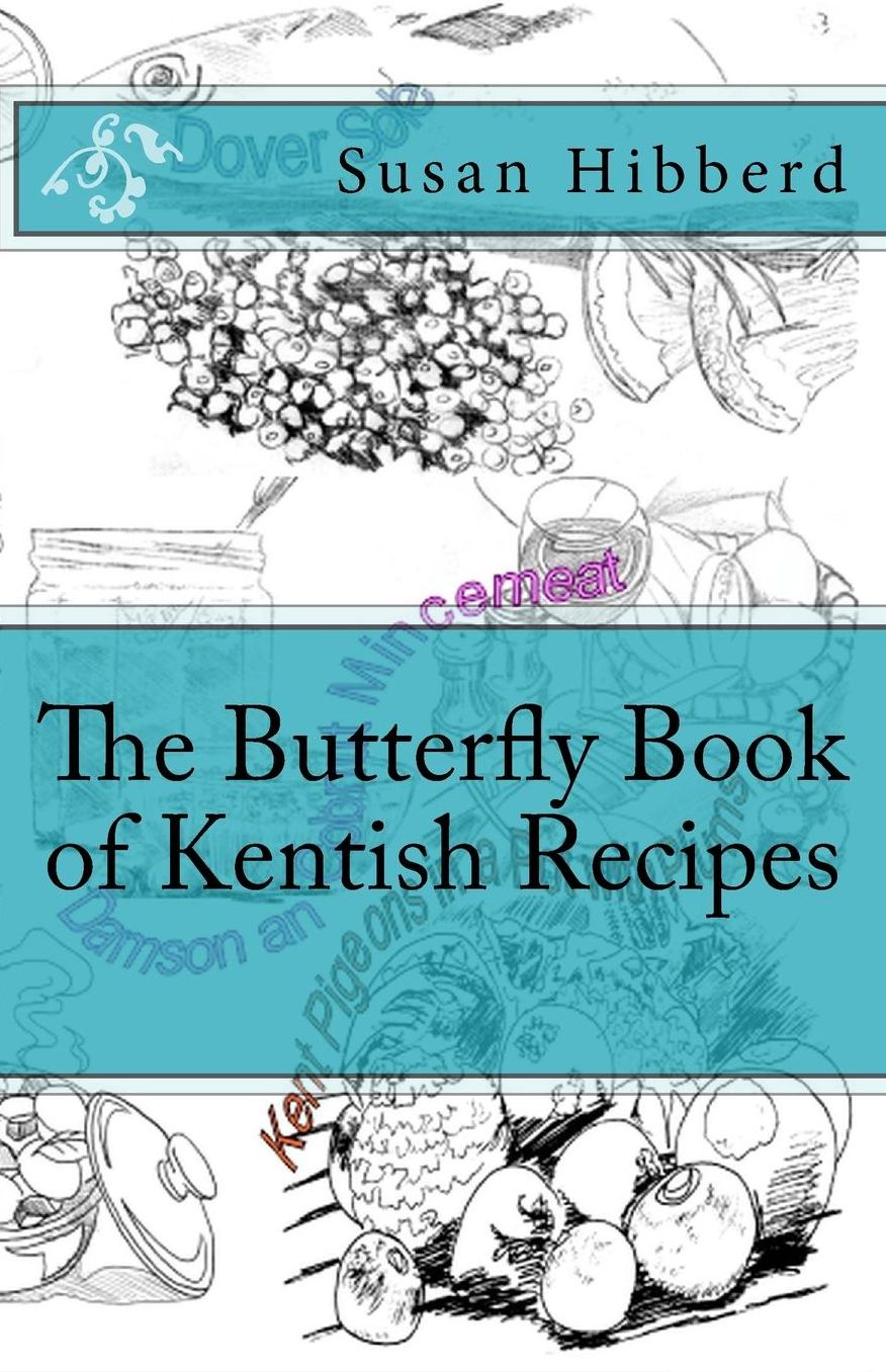 The Butterfly Book of Kentish Recipes
