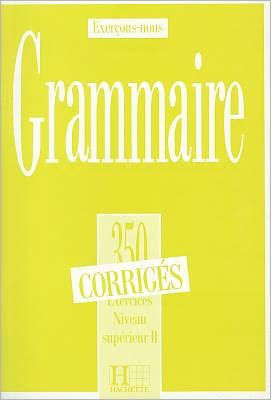 350 Exercices Grammaire - Superieur 2 Corriges