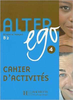 Alter Ego 4: Cahier d'activities