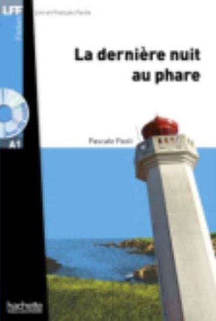 La Derniere Nuit Au Phare + CD Audio MP3 (Lff A1): La Derniere Nuit Au Phare + CD Audio MP3 (Lff A1)