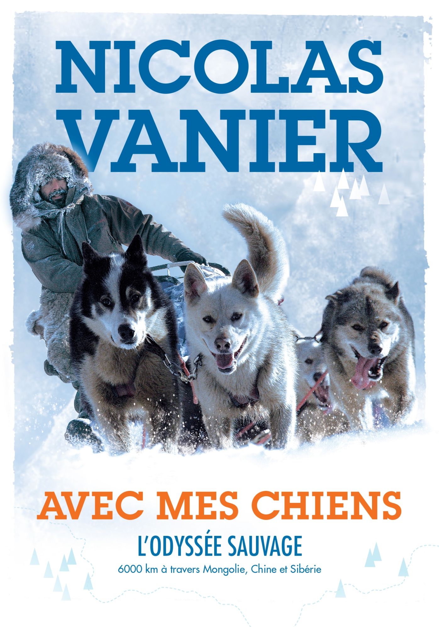 Avec mes chiens - L'Odyssée sauvage