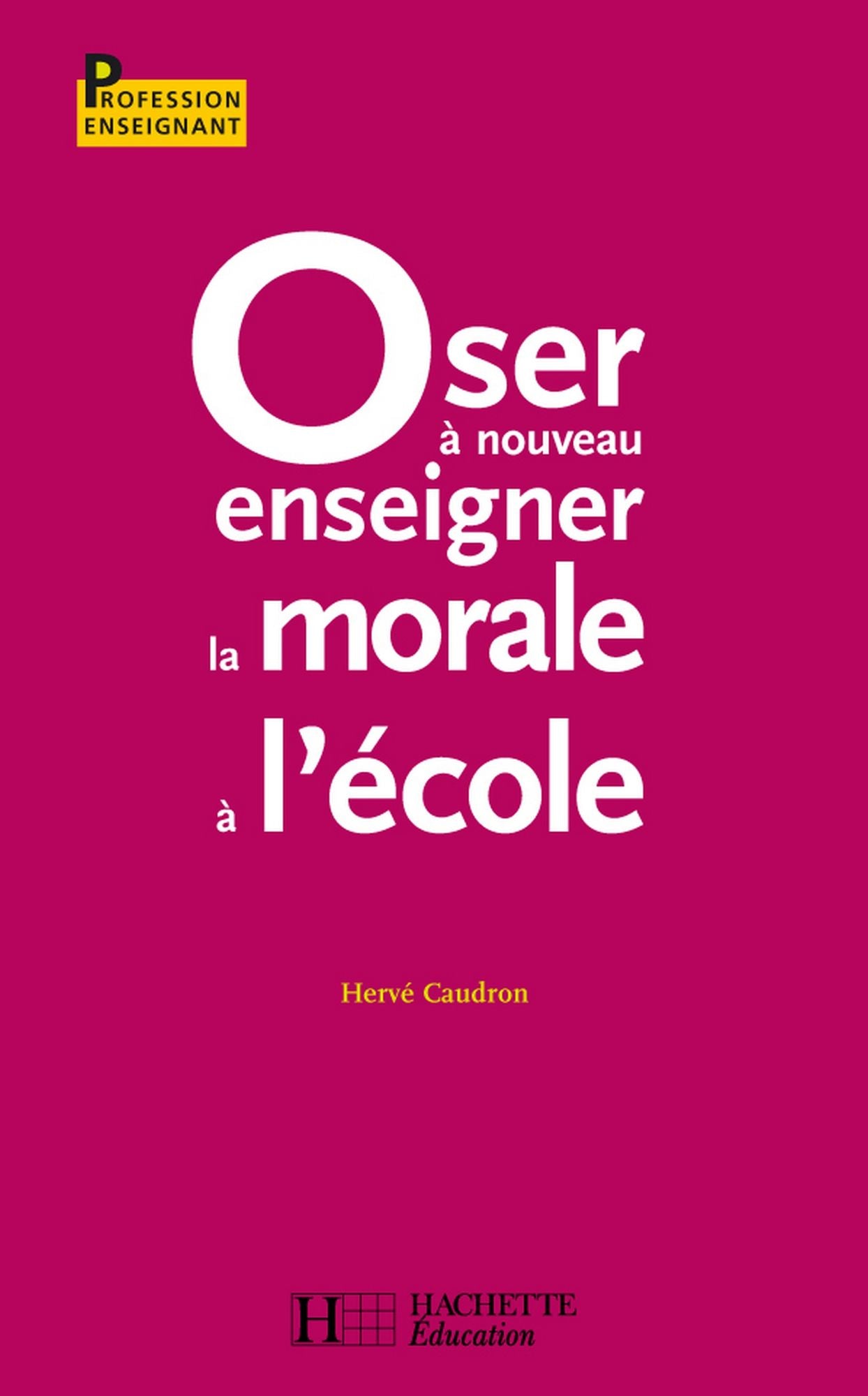 Oser à nouveau enseigner la morale à l'école