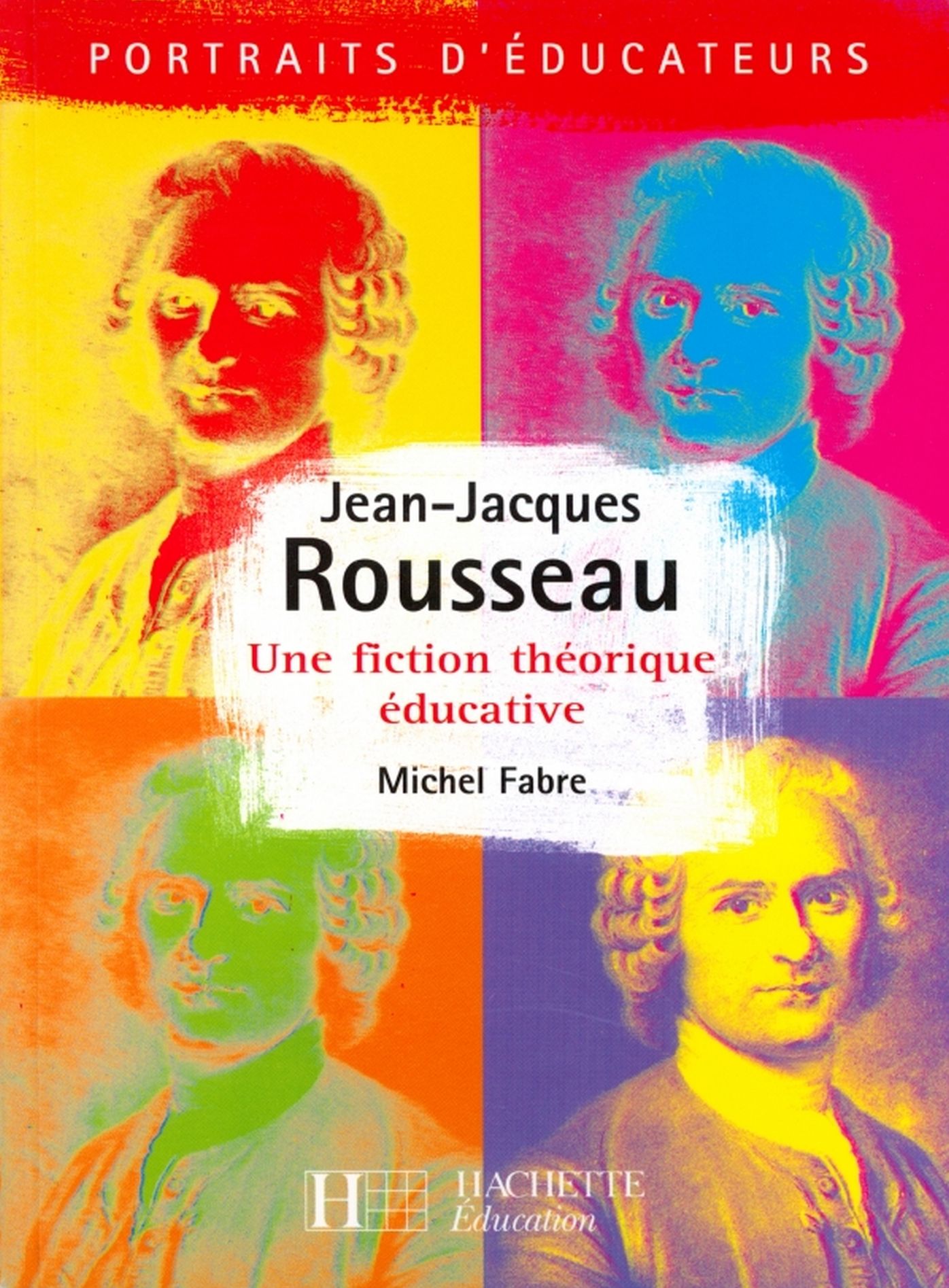 Jean-Jacques Rousseau - Une fiction théorique éducative: Une fiction théorique éducative