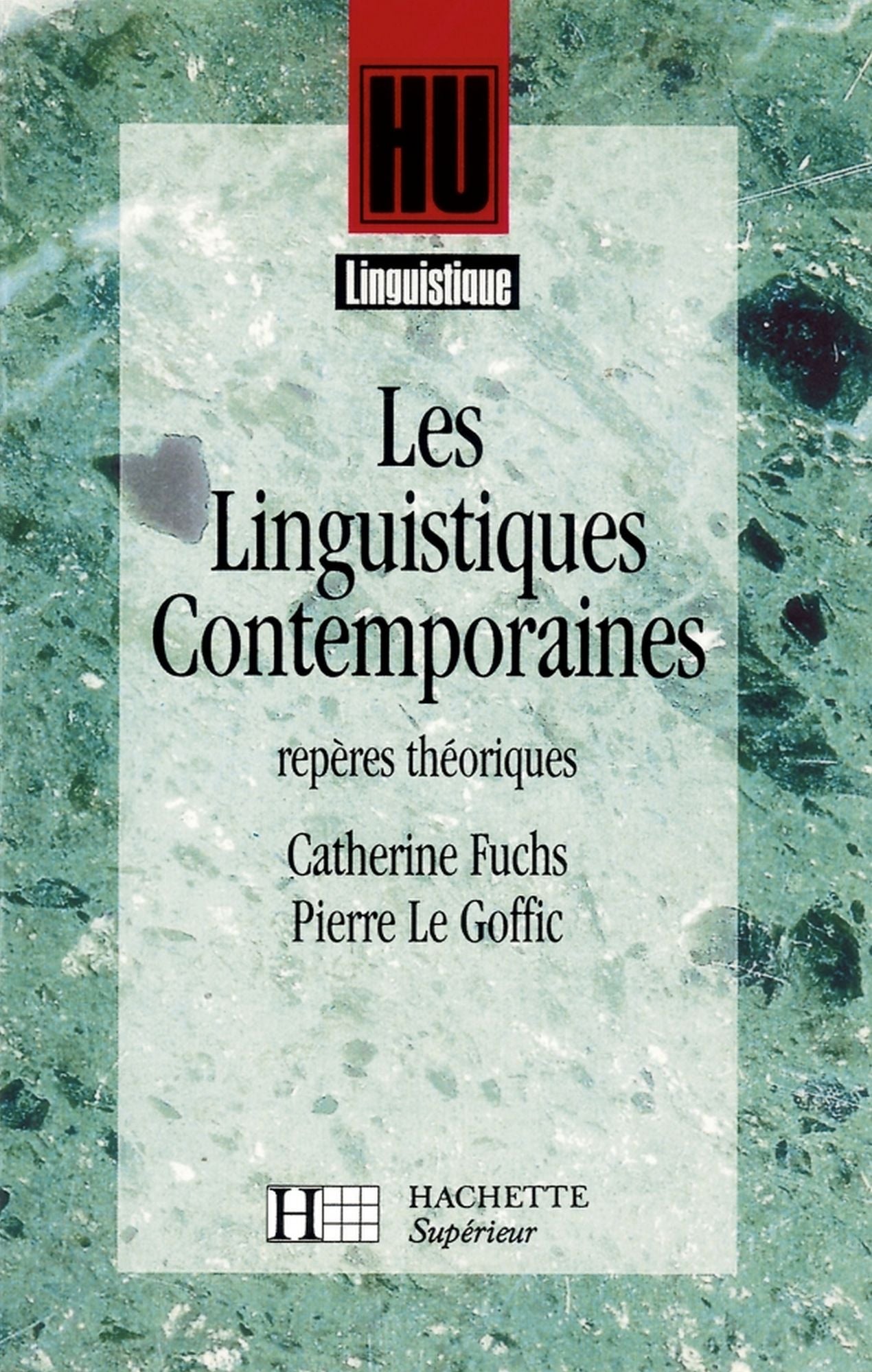 Les Linguistiques contemporaines - Repères théoriques: Repères théoriques