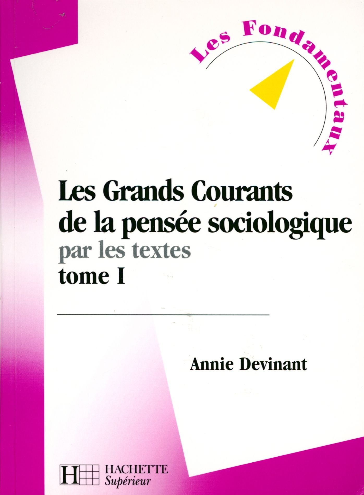 Les grands courants de la pensée sociologique par les textes - Edition 1999: Tome 1