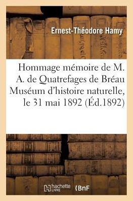 Hommage a la Memoire de M. A. de Quatrefages de Breau