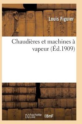 Chaudieres Et Machines a Vapeur = Chaudia]res Et Machines a Vapeur