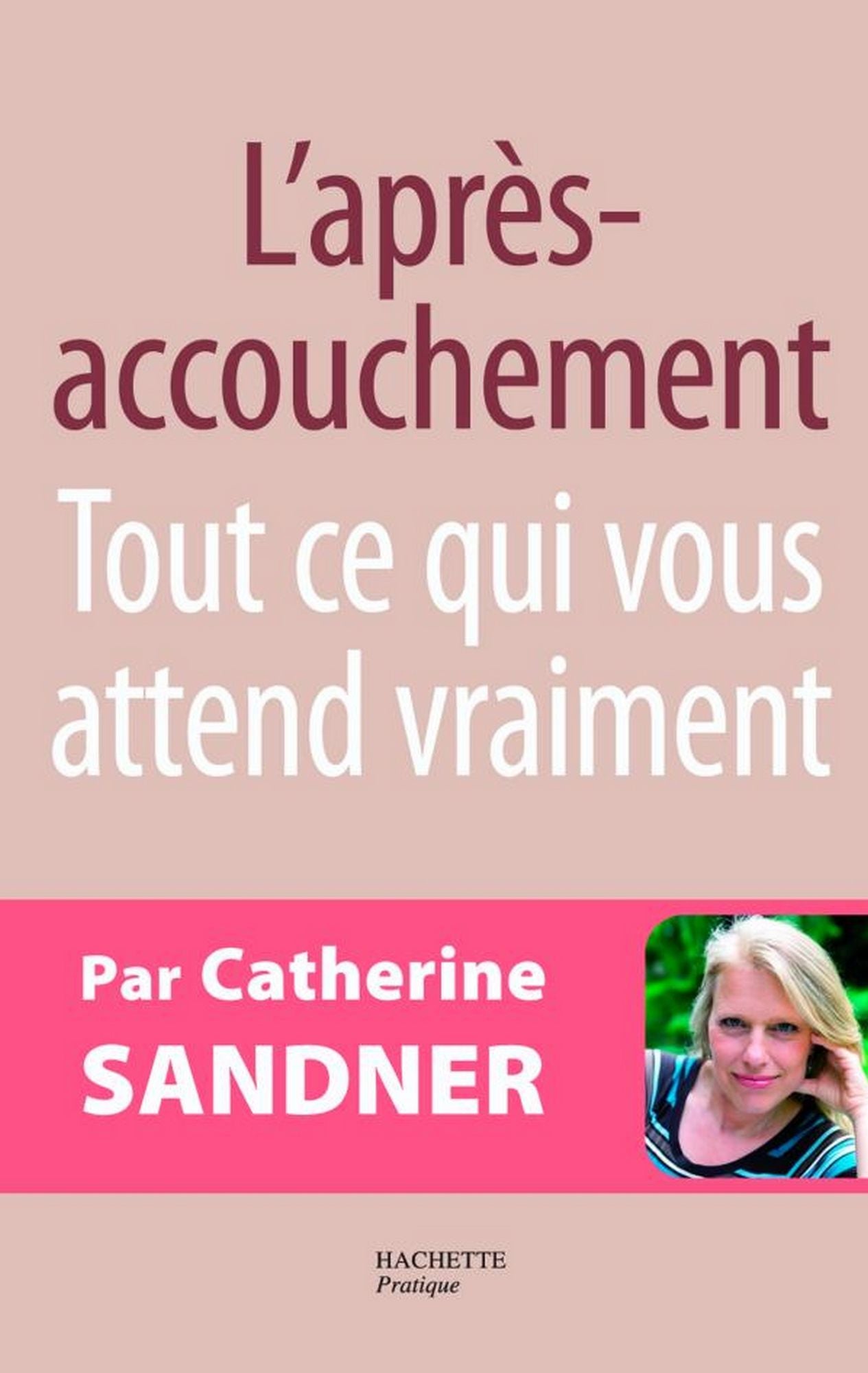 L'après accouchement: Tout ce qui vous attend vraiment