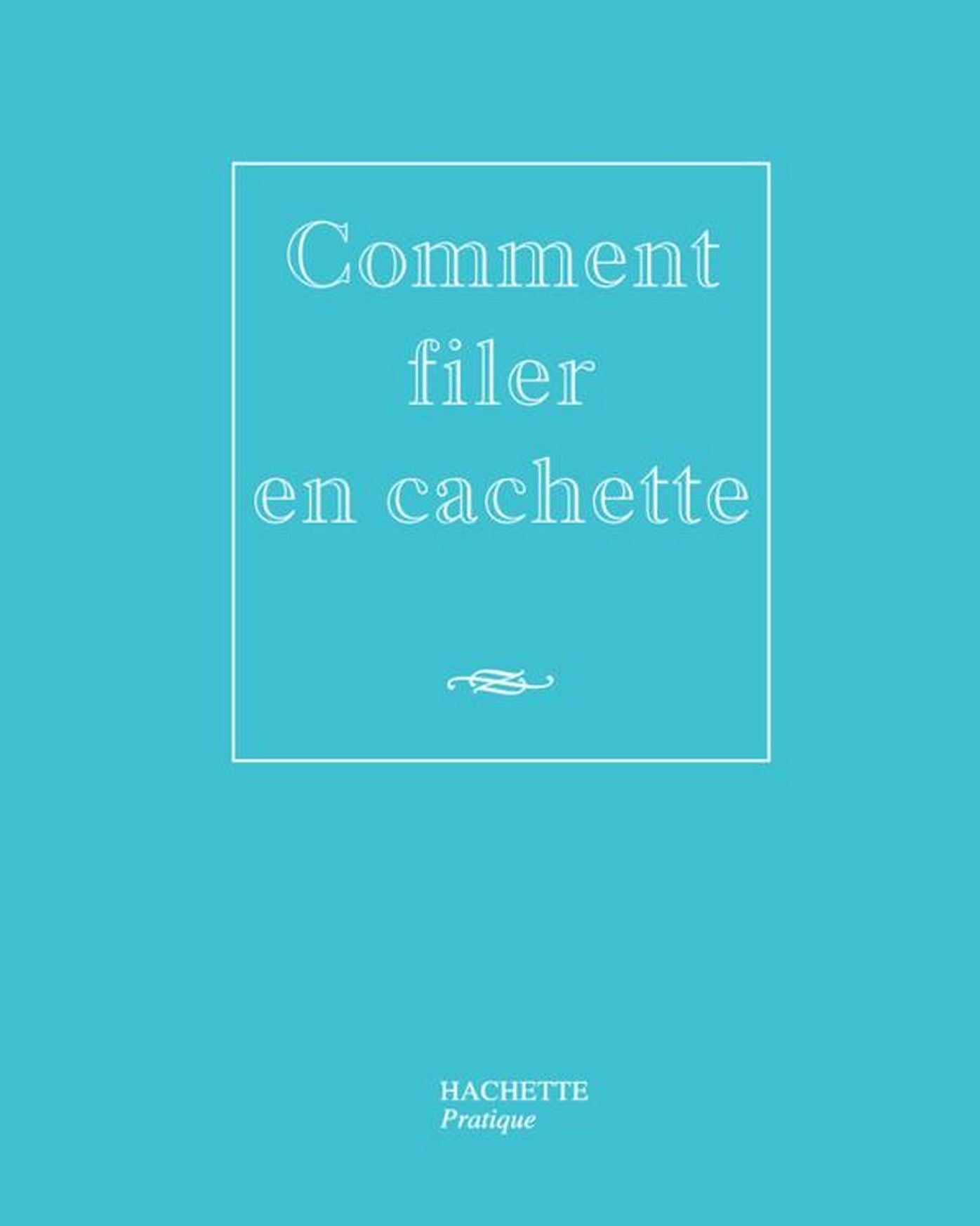 Comment filer en cachette