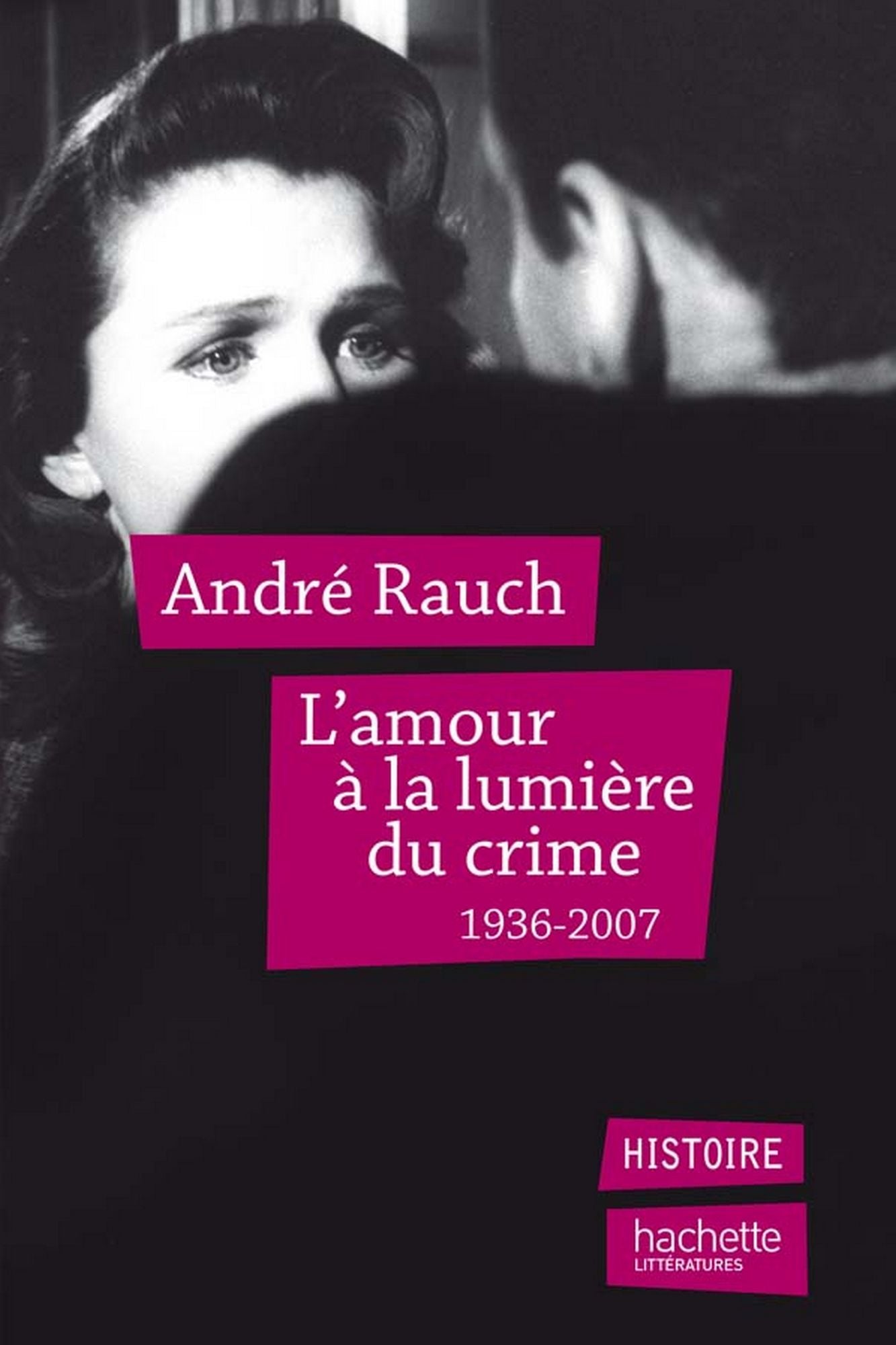 L'amour à la lumière du crime: 1936-2007