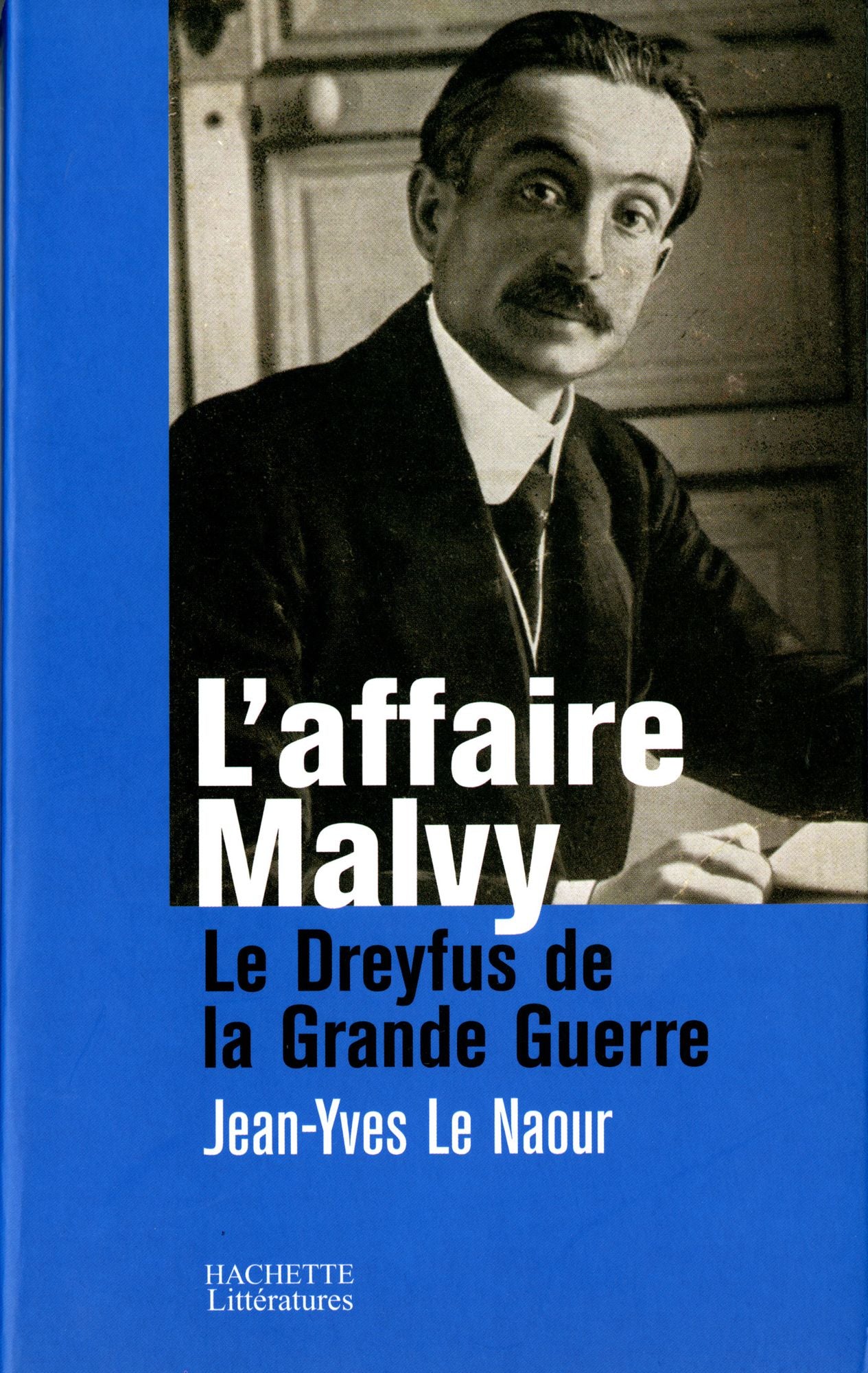 L'affaire Malvy: Le Dreyfus de la Grande Guerre