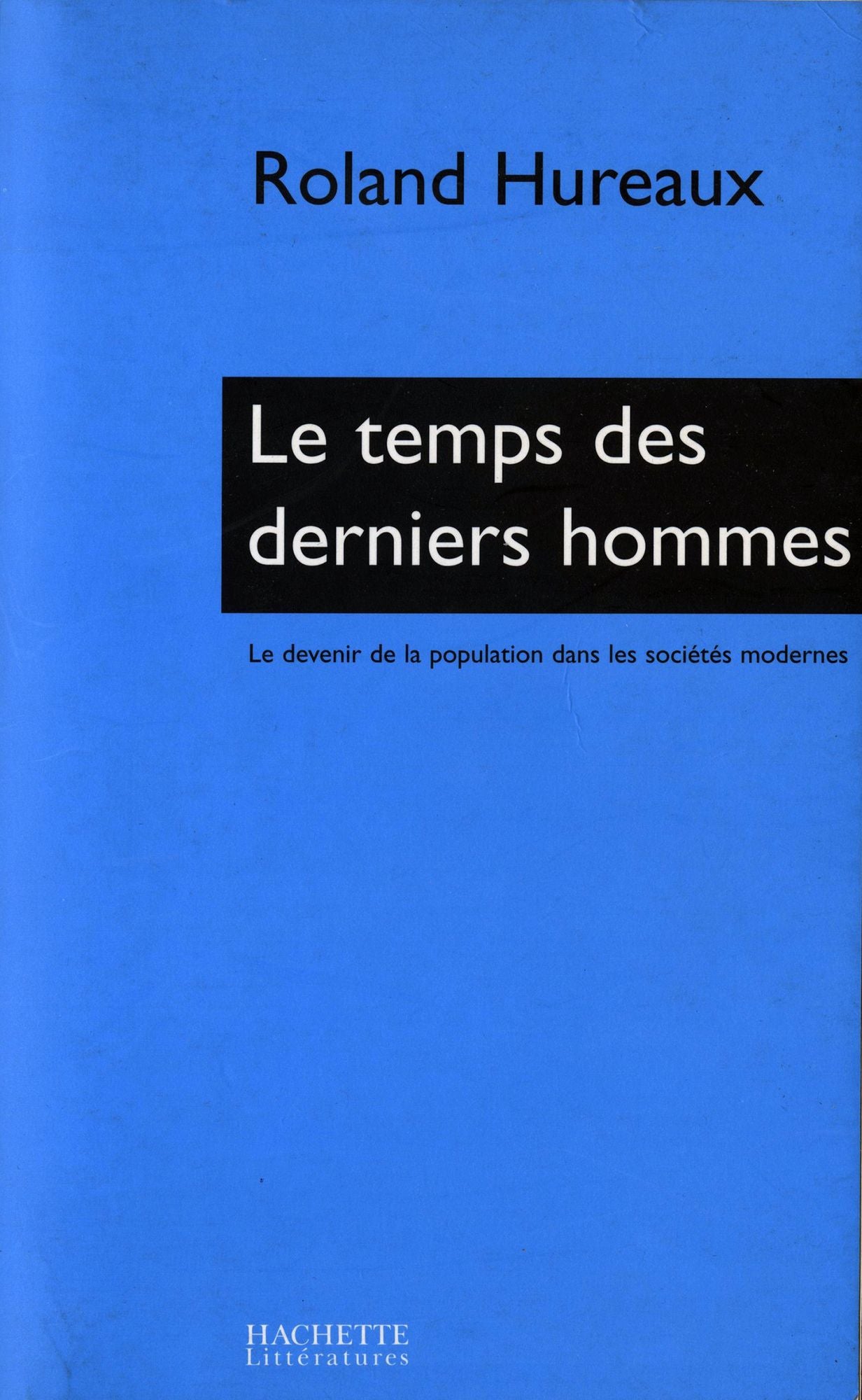 Le temps des derniers hommes: Le devenir de la population dans les sociétés modernes