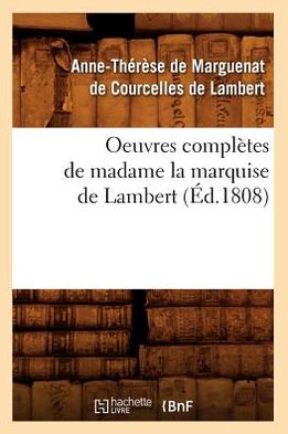 Oeuvres Completes de Madame La Marquise de Lambert (Ed.1808)