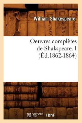 Oeuvres Completes de Shakspeare. I (Ed.1862-1864)