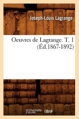 Oeuvres de Lagrange. T. 1 (Ed.1867-1892)
